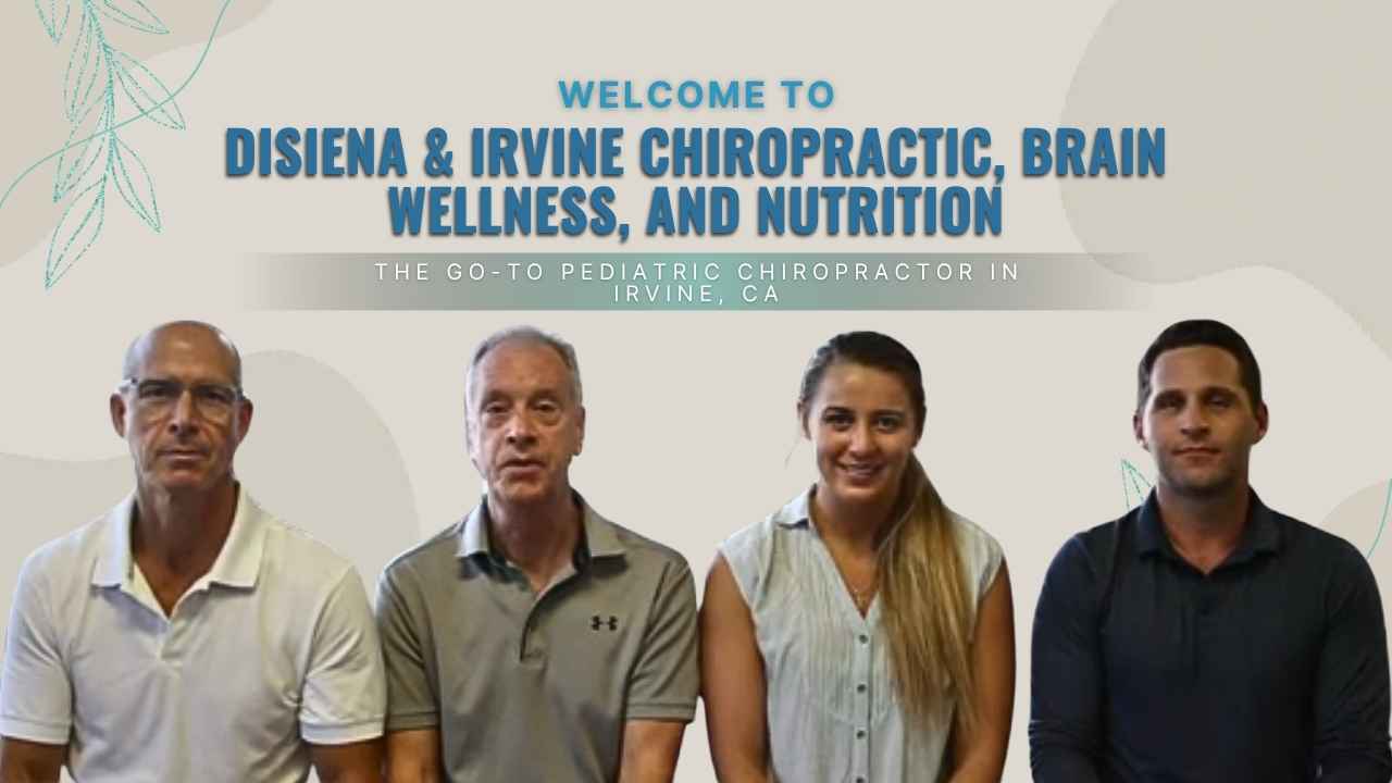 welcome to DiSiena & Irvine Chiropractic, Brain Wellness, and Nutrition in Irvine